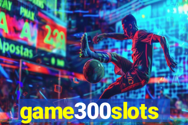 game300slots