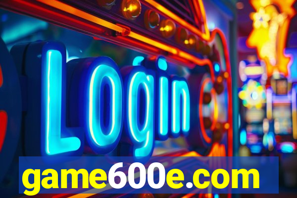 game600e.com