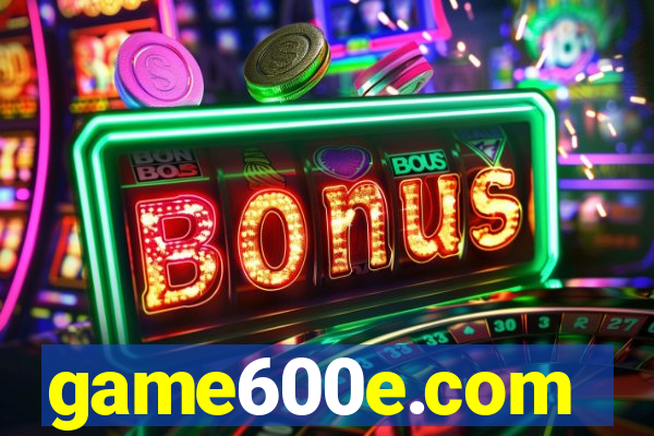 game600e.com
