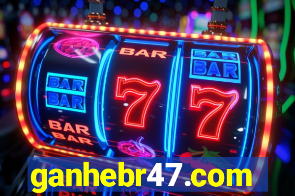 ganhebr47.com