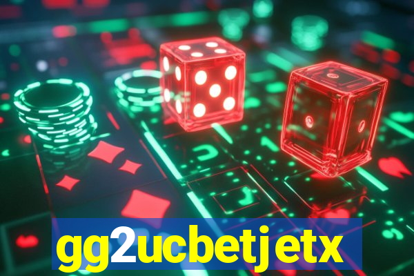 gg2ucbetjetx