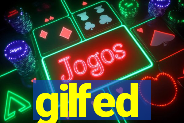 gilfed