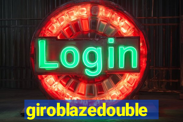 giroblazedouble