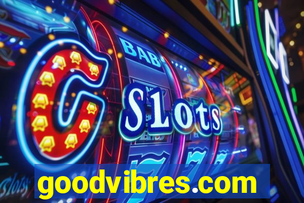 goodvibres.com