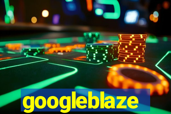googleblaze