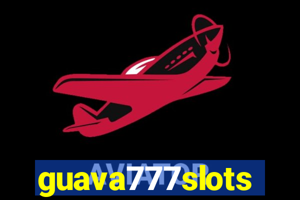 guava777slots