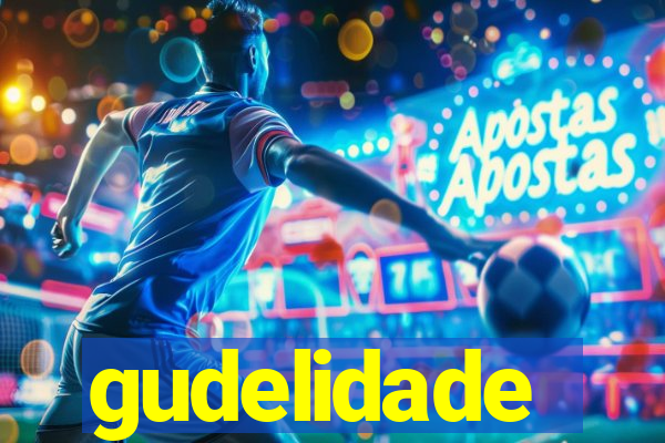 gudelidade