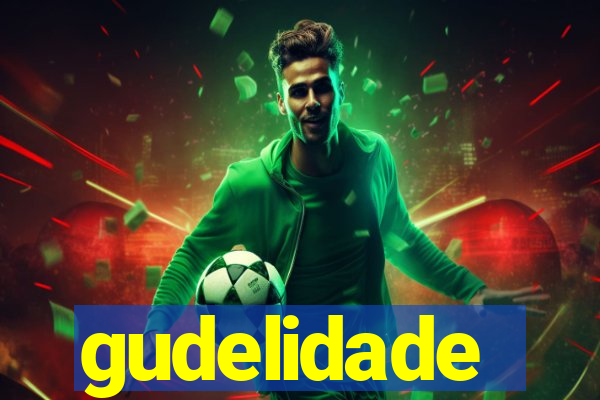 gudelidade