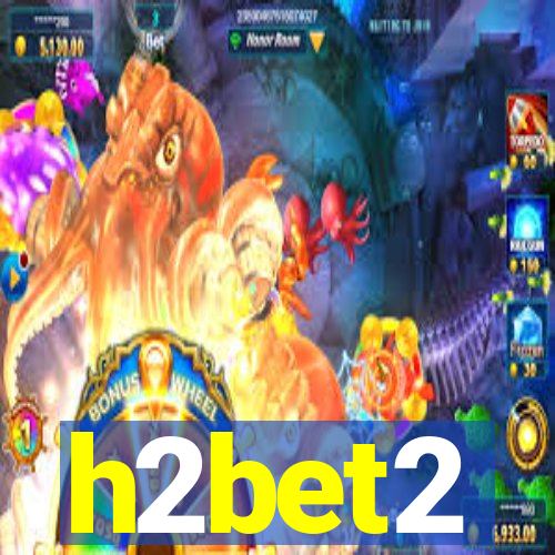 h2bet2