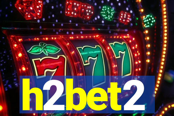 h2bet2