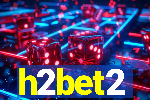 h2bet2