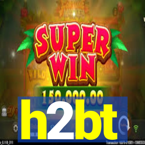 h2bt