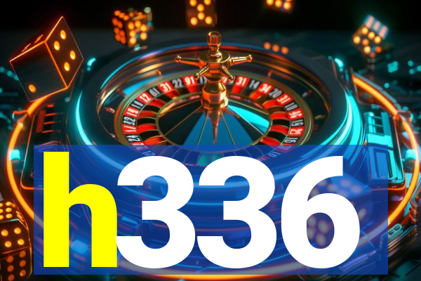 h336