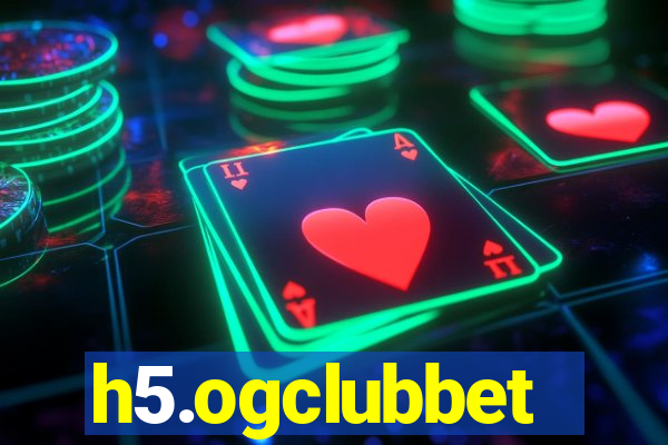 h5.ogclubbet