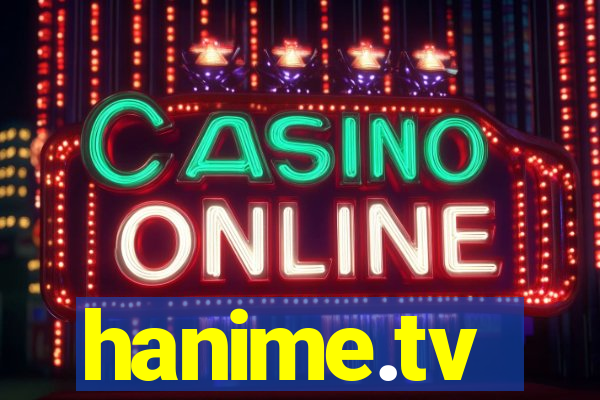 hanime.tv