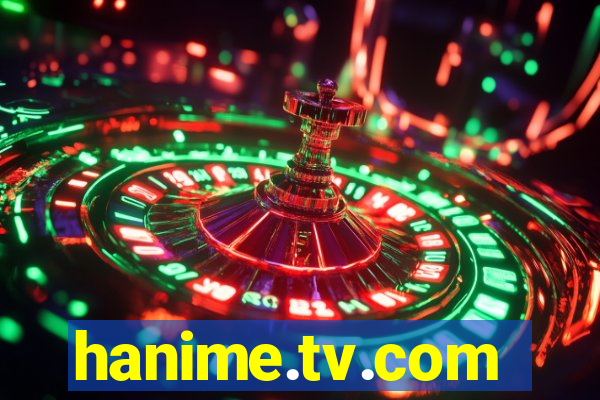 hanime.tv.com