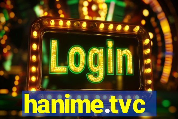 hanime.tvc