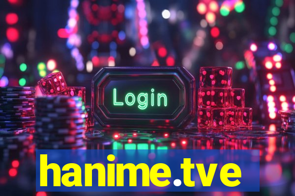 hanime.tve