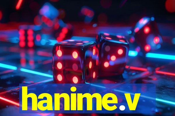 hanime.v