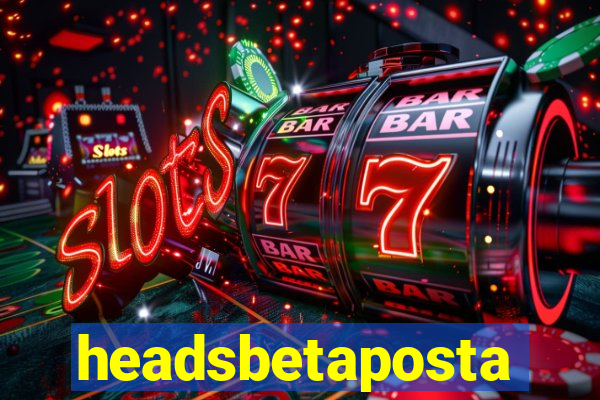 headsbetaposta