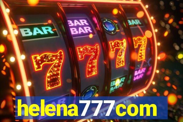 helena777com