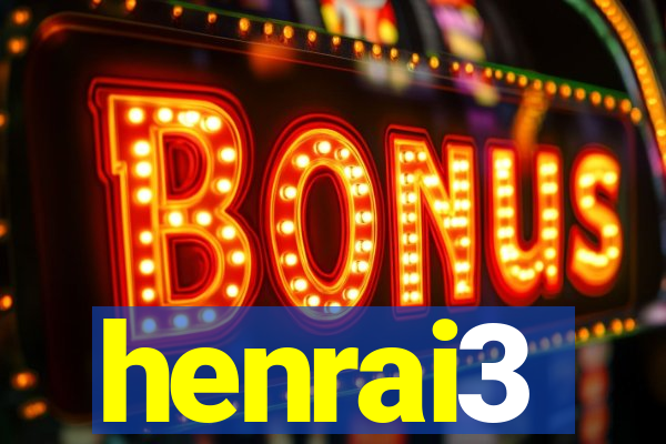 henrai3