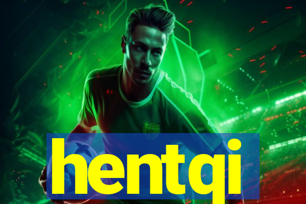 hentqi