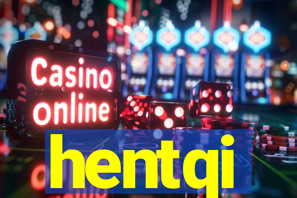 hentqi
