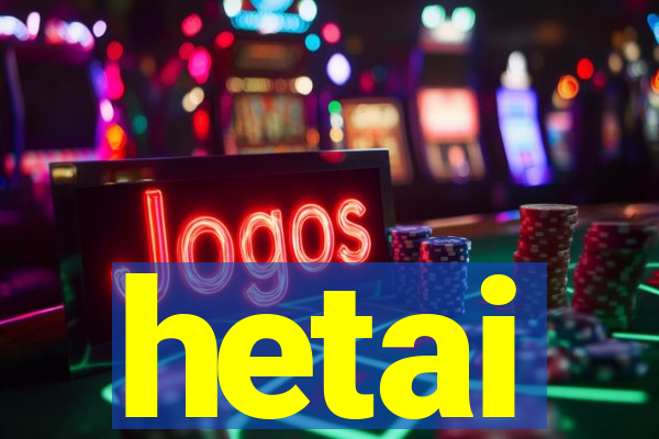 hetai