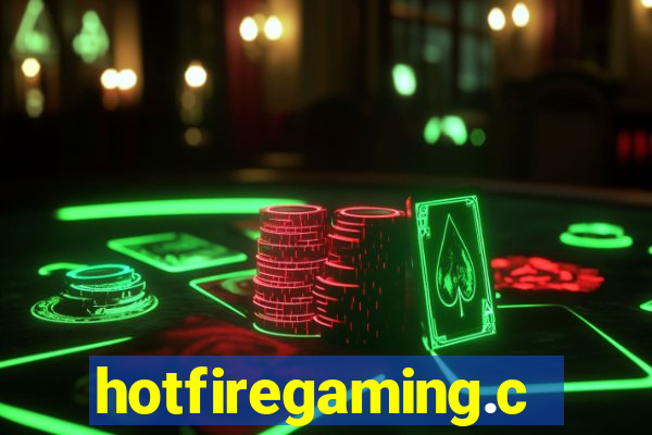 hotfiregaming.com
