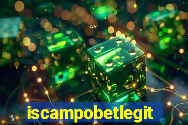 iscampobetlegit