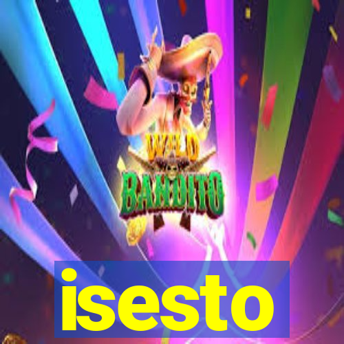isesto