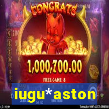 iugu*aston