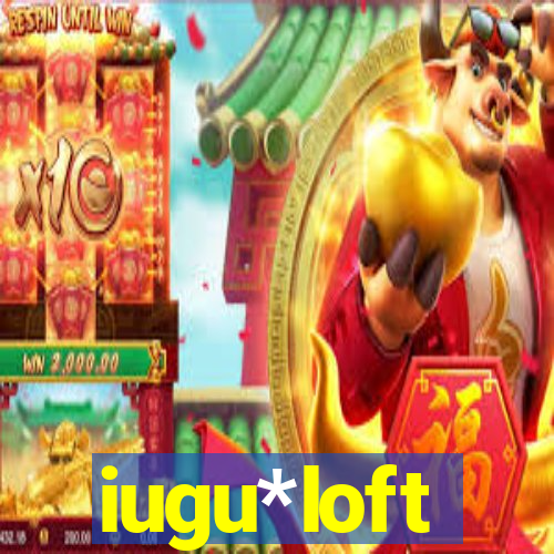 iugu*loft