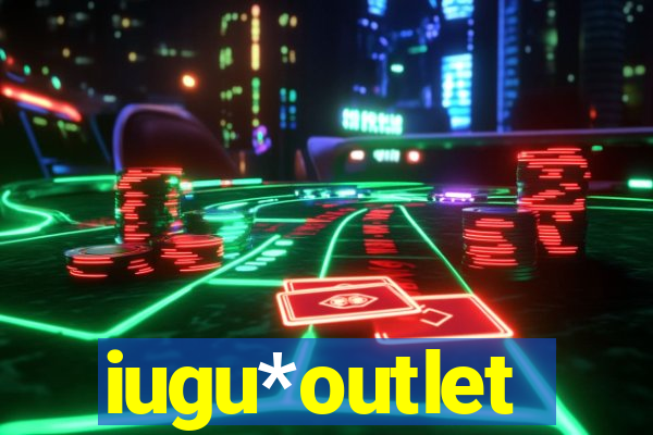 iugu*outlet