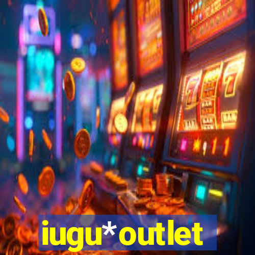 iugu*outlet
