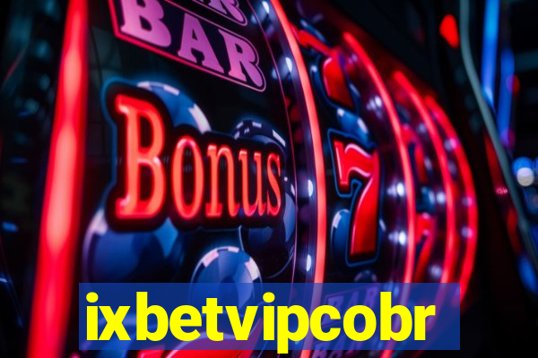 ixbetvipcobr