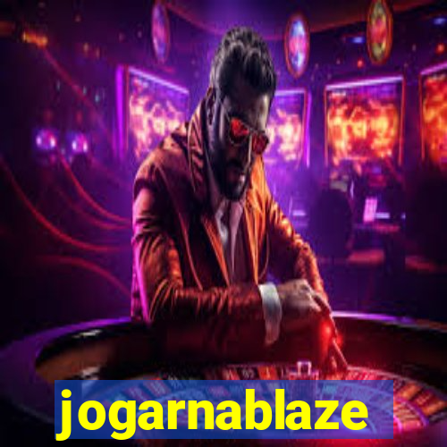 jogarnablaze