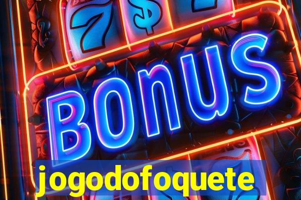 jogodofoquete
