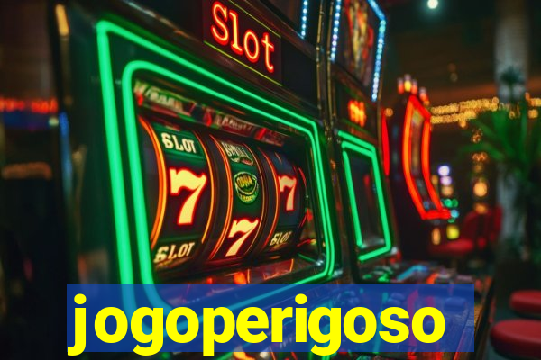 jogoperigoso