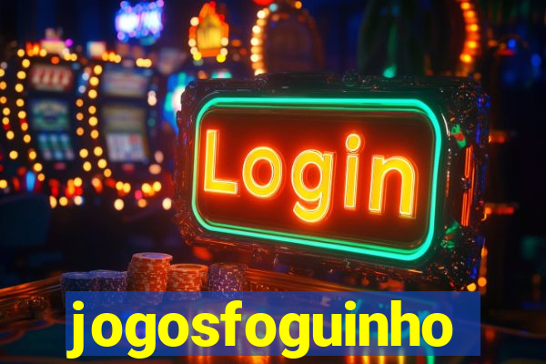 jogosfoguinho
