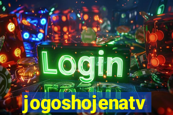 jogoshojenatv
