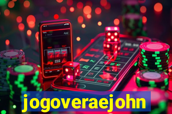 jogoveraejohn