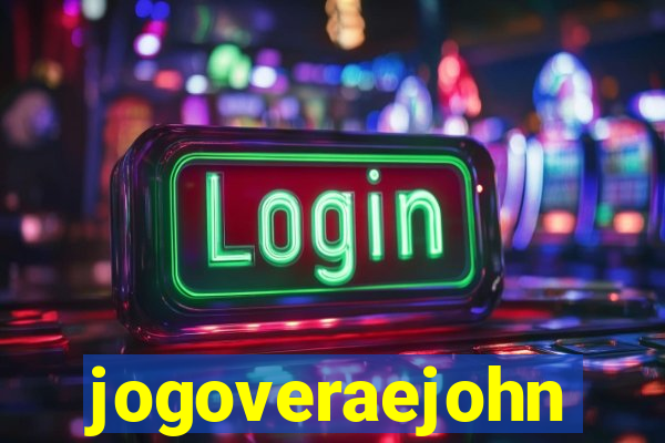 jogoveraejohn