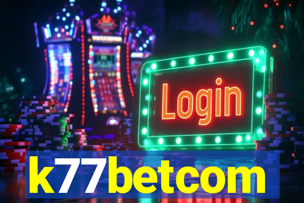 k77betcom
