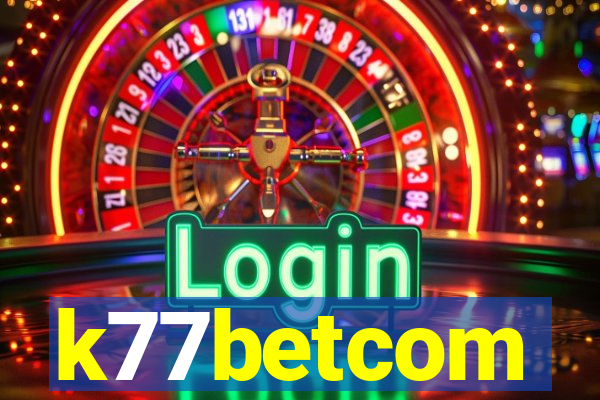 k77betcom