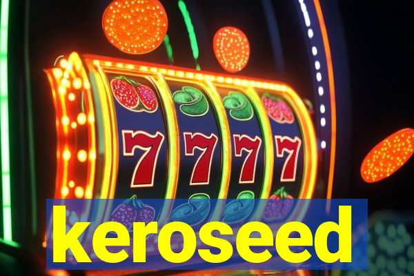 keroseed