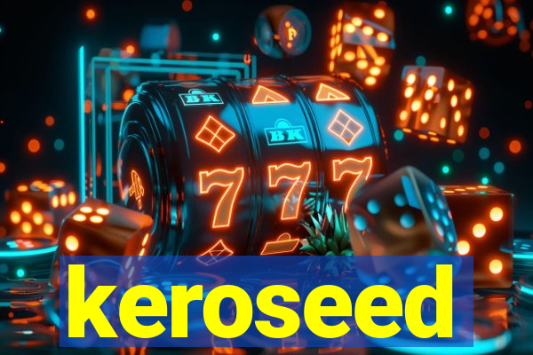 keroseed