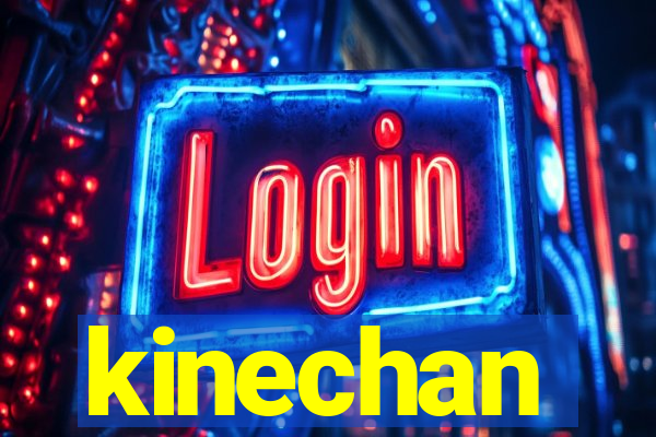 kinechan