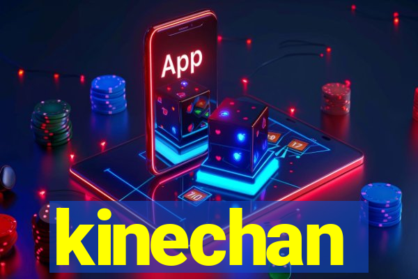 kinechan